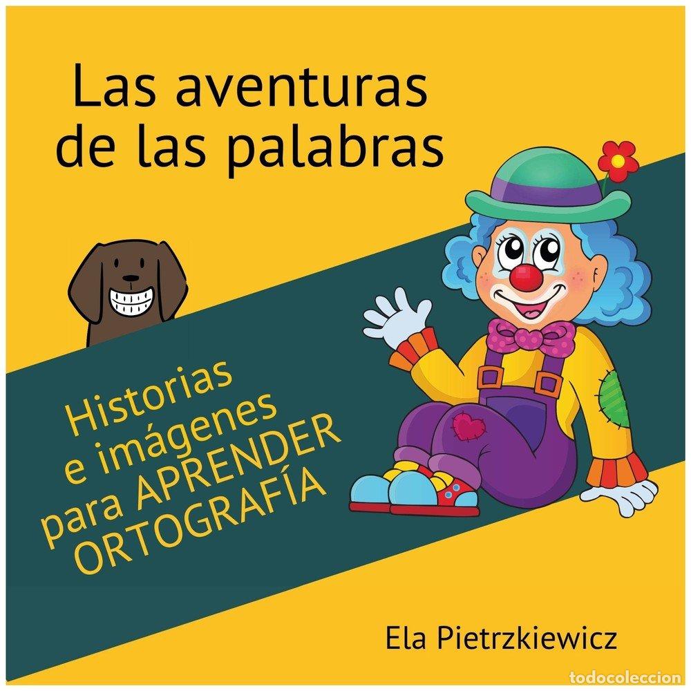 Livres: LAS AVENTURAS DE LAS PALABRAS - PIETRZKIEWICZ, ELA