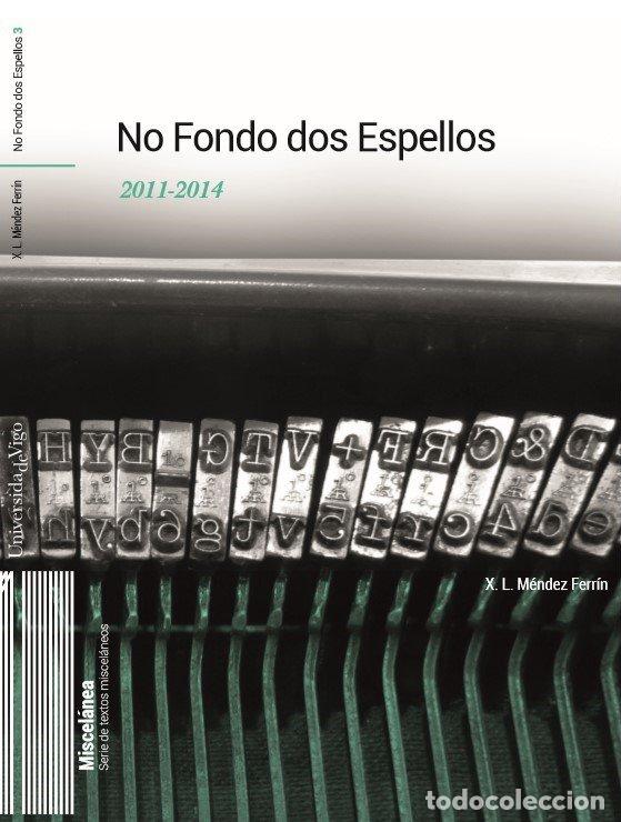 Libros: NO FONDO DOS ESPELLOS - MENDEZ FERRIN, XOSE LUIS