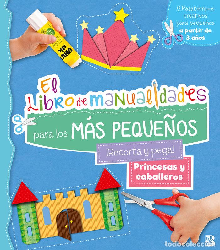 Libri: PRINCESAS Y CABALLEROS LIBRO DE MANUALIDADES PAR LOS MAS P - BALLON