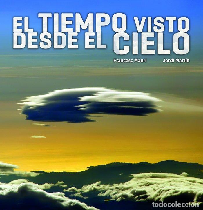 Livres: BIENVENIDOS A BORDO EL TIEMPO VISTO DESDE EL CIELO - MAURI, FRANCESC