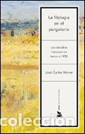 B&uuml;cher: FILOLOGIA EN EL PURGATORIO,LA - JOSE-CARLOS MAINER