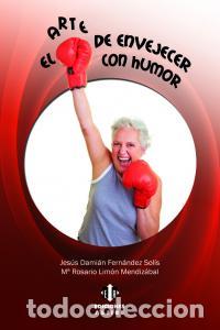 Libros: ARTE DE ENVEJECER CON HUMOR,EL - FERNANDEZ SOLIS, JESUS DAMIAN