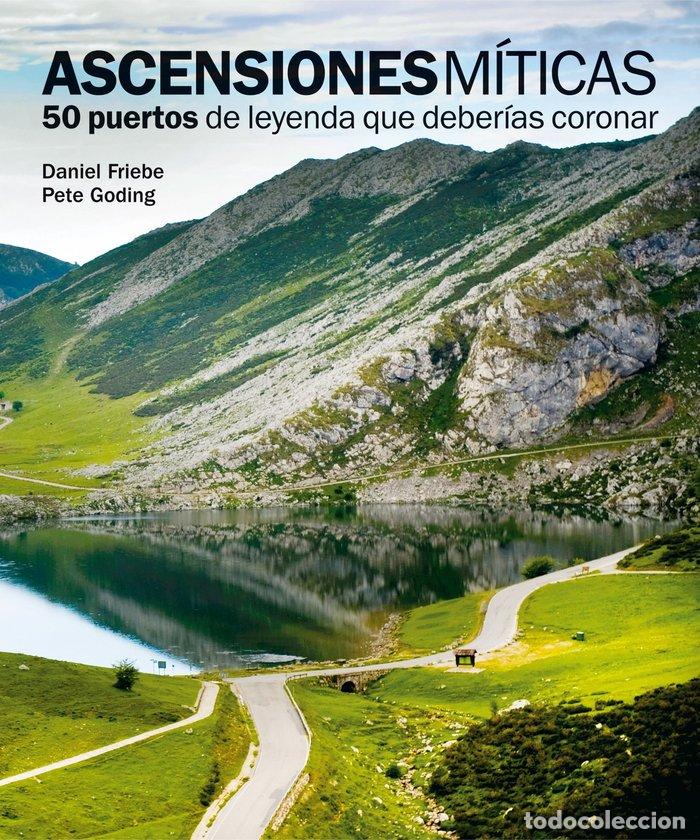 Libri: ASCENSIONES MITICAS 50 PUERTOS LEYENDA QUE DEBERIAS CORONAR - AA.VV