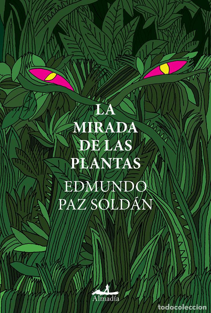 books: LA MIRADA DE LAS PLANTAS - EDMUNDO PAZ SOLDAN