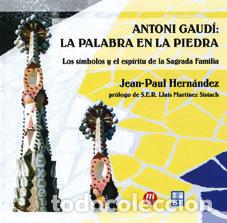 Libri: ANTONIO GAUDI LA PALABRA EN LA PIEDRA - HERNANDEZ, JEAN PAUL