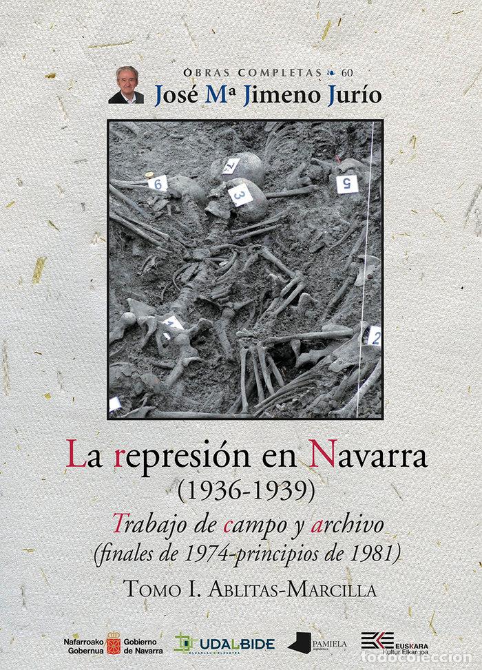 Libri: REPRESION EN NAVARRA (1936-1939) TOMO I ABLITAS-MARCILL - JIMENO JURIO, JOSE MARIA