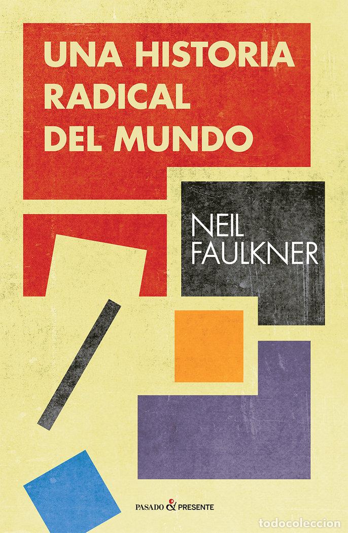 Libros: UNA HISTORIA RADICAL DEL MUNDO - FAULKNER, NEIL