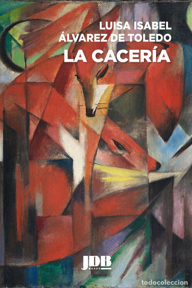 Livres: LA CACERIA - ALVAREZ DE TOLEDO, LUISA ISABEL, DUQUESA
