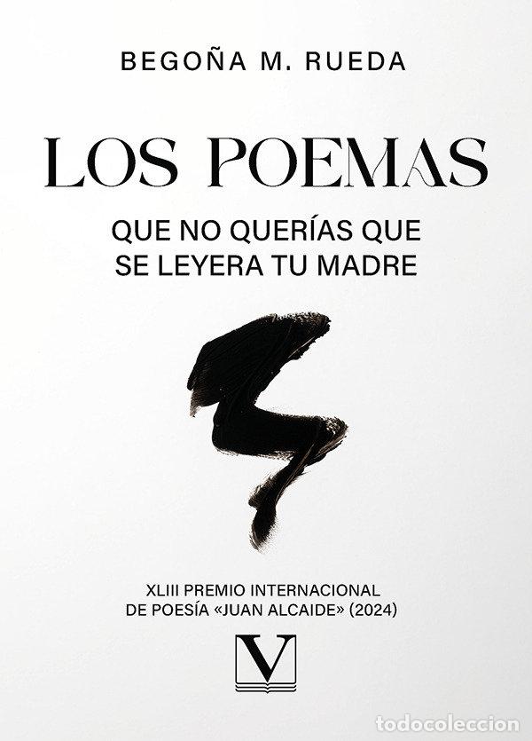 Livres: LOS POEMAS QUE NO QUERIAS QUE SE LEYERA TU MADRE - BEGO&Ntilde;A M. RUEDA