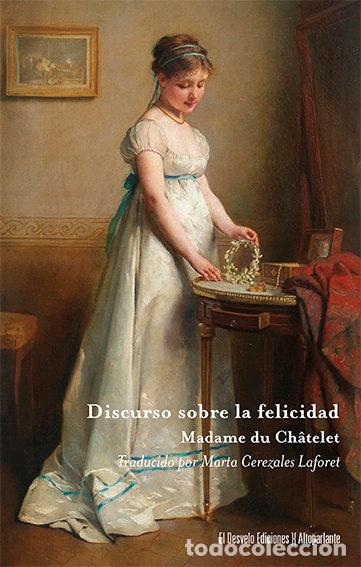 Libri: DISCURSO SOBRE LA FELICIDAD - DU CHATELET, EMILIE