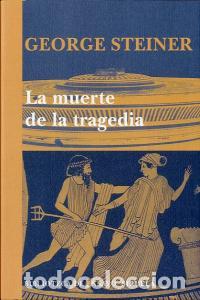Livros: MUERTE DE LA TRAGEDIA,LA - STEINER, GEORGE
