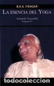 Libros: ESENCIA DEL YOGA IV,LA - IYENGAR, B K S