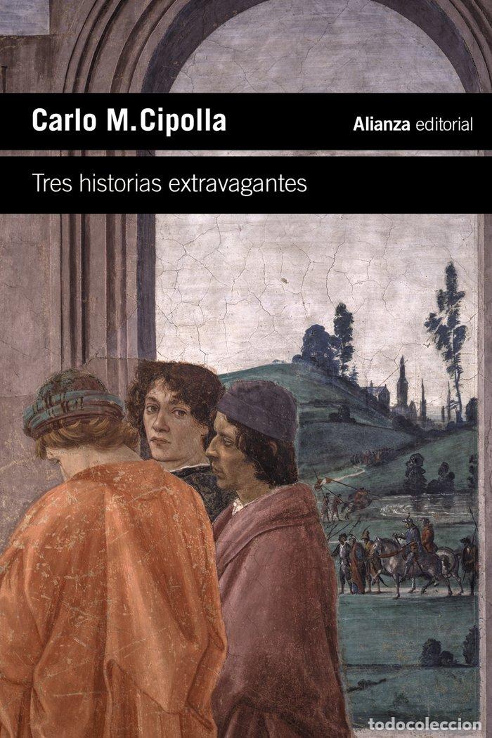 Livros: TRES HISTORIAS EXTRAVAGANTES - CIPOLLA, CARLO M.