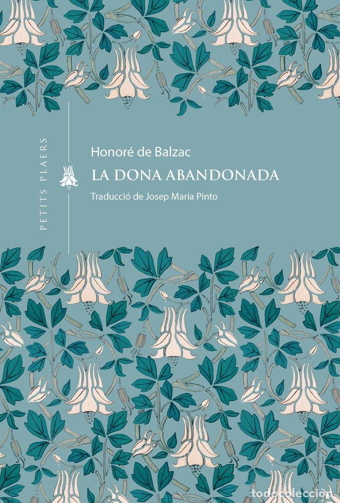 Livros: LA DONA ABANDONADA - DE BALZAC, HONORE