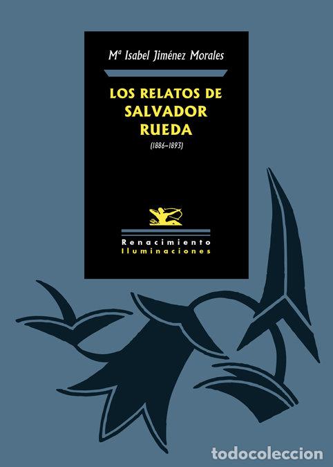 Libri: RELATOS DE SALVADOR RUEDA 1886 1893,LOS - JIMENEZ MORALES, MARIA ISABEL