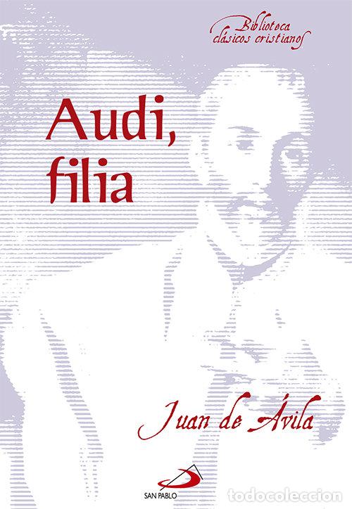 Libri: AUDI FILIA - DE AVILA, SAN JUAN