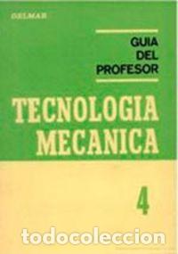 Libri: TECNOLOGIA MECANICA-4/G.PROFESOR - DELMAR, (MANUALES)