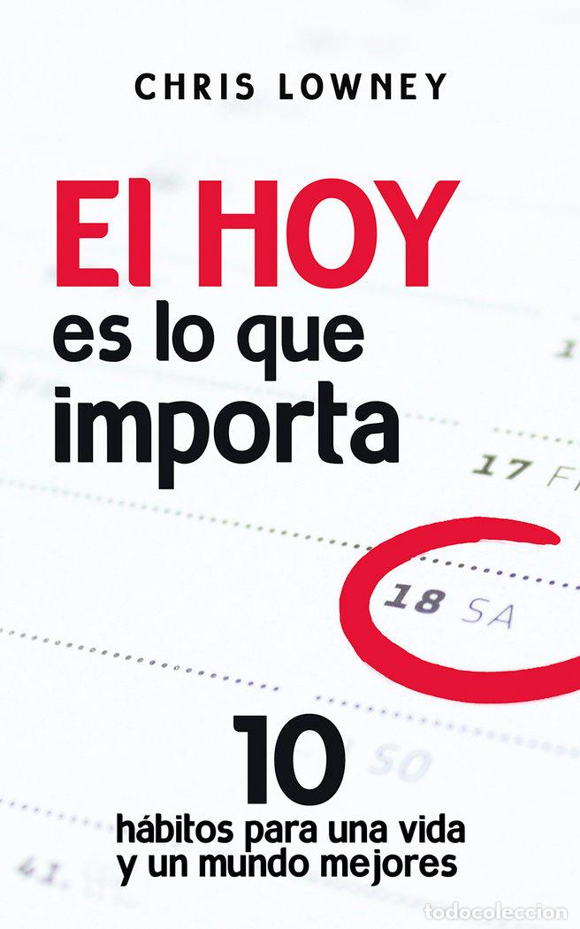 B&uuml;cher: HOY ES LO QUE IMPORTA,EL - LOWNEY, CHRIS
