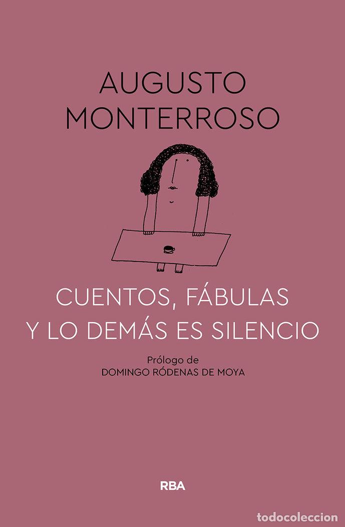 Libri: CUENTOS FABULAS Y LO DEMAS ES SILENCIO - MONTERROSO AUGUSTO