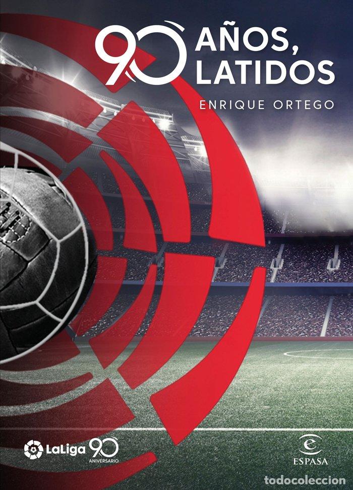 B&uuml;cher: LALIGA 90 A&Ntilde;OS 90 LATIDOS - ENRIQUE ORTEGO