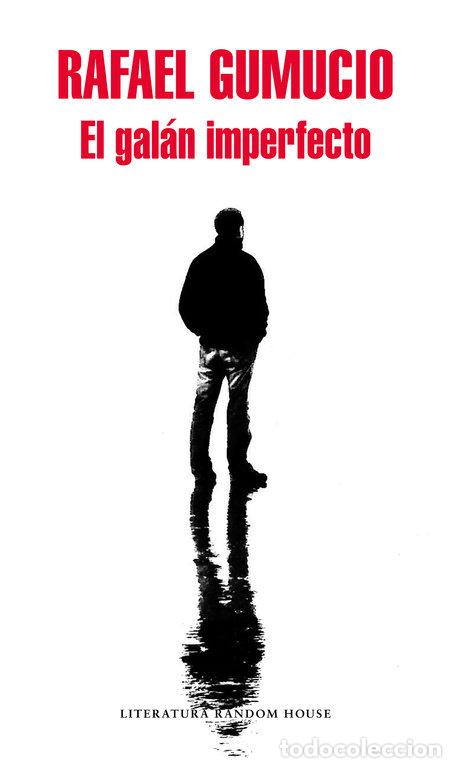 Libros: GALAN IMPERFECTO - RAFAEL GUMUCIO