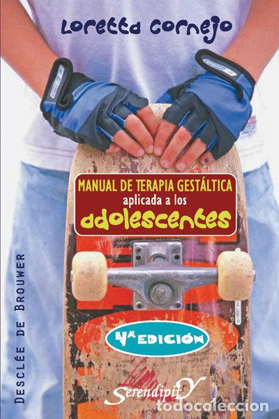 Libri: MANUAL TERAPIA GESTALTICA APLICADA A LOS ADOLESCENTES - CORNEJO, LORETTA