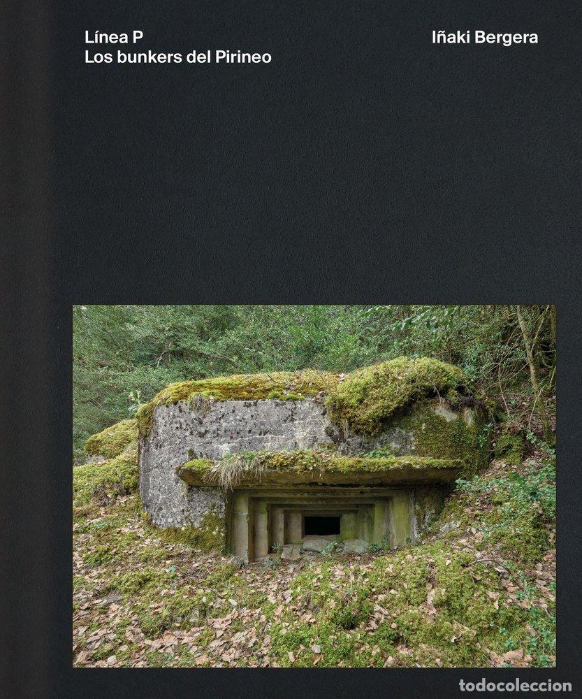 Libri: LINEA P LOS BUNKERS DEL PIRINEO - BERGERA., I&Ntilde;AKI