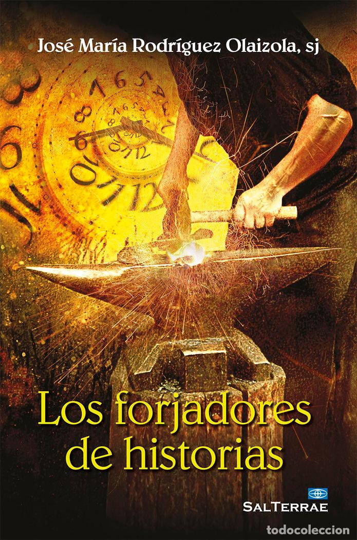 B&uuml;cher: FORJADORES DE HISTORIAS,LOS - RODRIGUEZ OLAIZOLA, JOSE MARIA