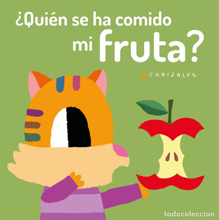 books: QUIEN SE HA COMIDO MI FRUTA - CANIZALES