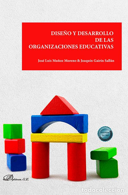 books: DISE&Ntilde;O Y DESARROLLO DE LAS ORGANIZACIONES EDUCATIVAS - MU&Ntilde;OZ MORENO, JOSE LUIS