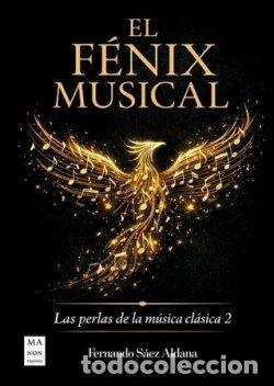 Libros: FENIX MUSICAL,EL - SAEZ ALDANA, FERNANDO