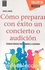 Livros: COMO PREPARAR CON EXITO UN CONCIERTO O AUDICION - GARCIA, RAFAEL
