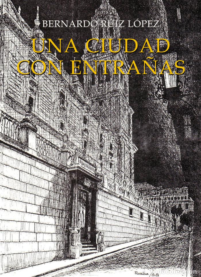 Libros: UNA CIUDAD CON ENTRA&Ntilde;AS - RUIZ LOPEZ, BERNARDO