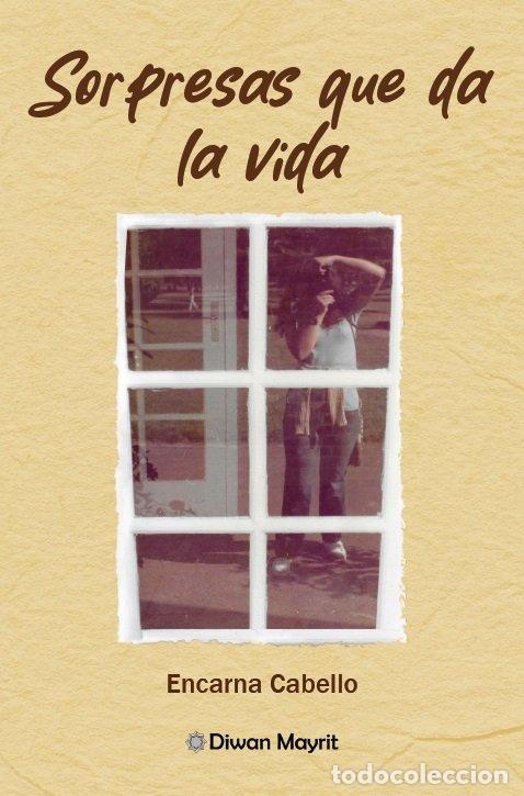 Libri: SORPRESAS QUE DA LA VIDA - CABELLO, ENCARNA
