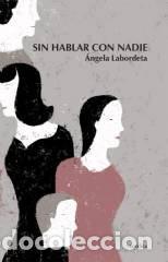 Libri: SIN HABLAR CON NADIE - LABORDETA, ANGEL