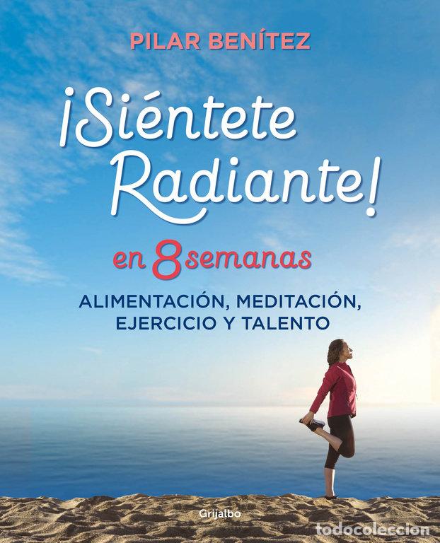 Libri: SIENTETE RADIANTE EN 8 SEMANAS - PILAR BENITEZ