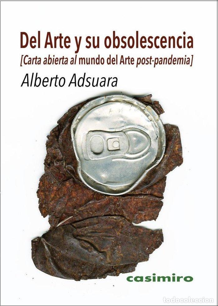 Libri: DEL ARTE Y SU OBSOLESCENCIA - ADSUARA, ALBERTO