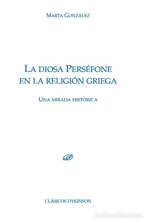 B&uuml;cher: LA DIOSA PERSEFONE EN LA RELIGION GRIEGA - GONZALEZ GONZALEZ, MARTA