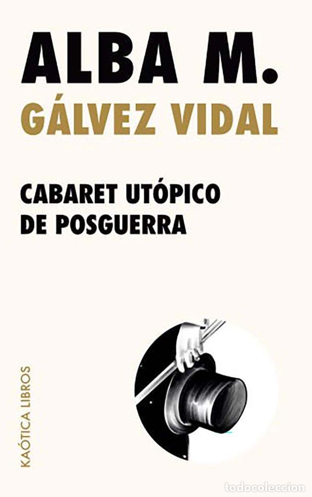 B&uuml;cher: CABARET UTOPICO DE POSGUERRA - GALVEZ VIDAL, ALBA M