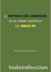 Livres: METODO DERECHO CAMBIO CIENTIFICO DEL SIGLO XX - CARPINTERO BENITEZ, FRANCISCO