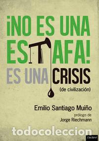 B&uuml;cher: NO ES UNA ESTAFA ES UNA CRISIS DE CIVILIZACION - SANTIAGO MUI&Ntilde;O, EMILIO