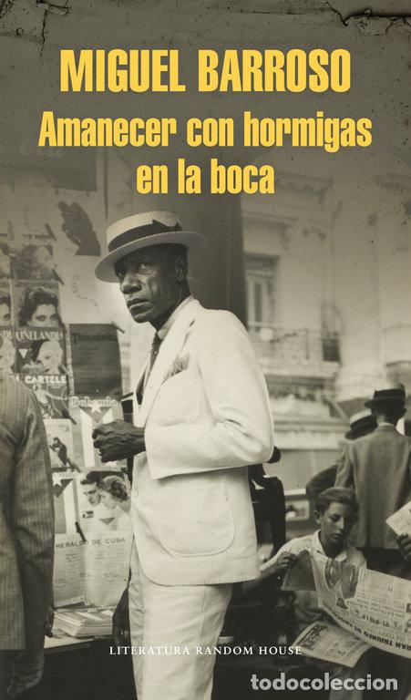 Libros: AMANECER CON HORMIGAS EN LA BOCA - BARROSO, MIGUEL