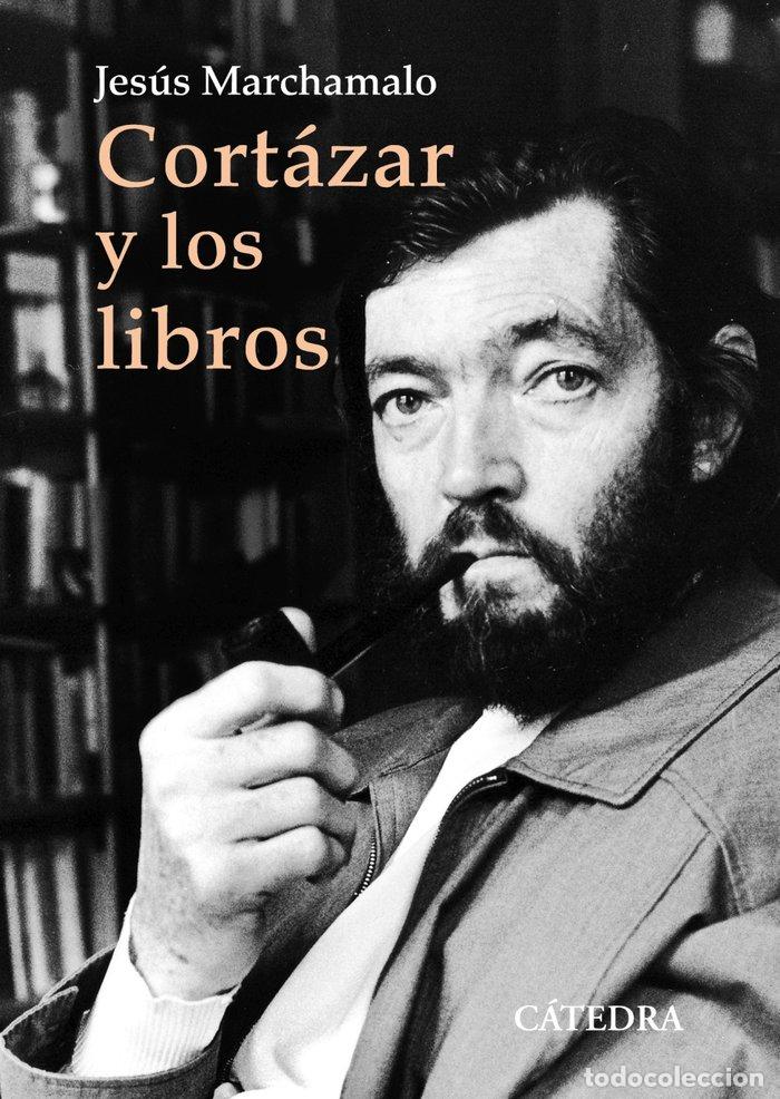 B&uuml;cher: CORTAZAR Y LOS LIBROS - MARCHAMALO, JESUS