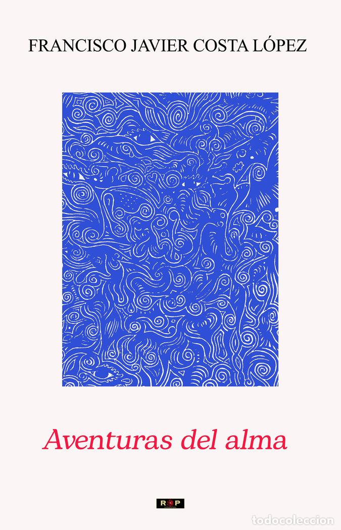 Libros: AVENTURAS DEL ALMA - COSTA LOPEZ, FRANCISCO JAVIER