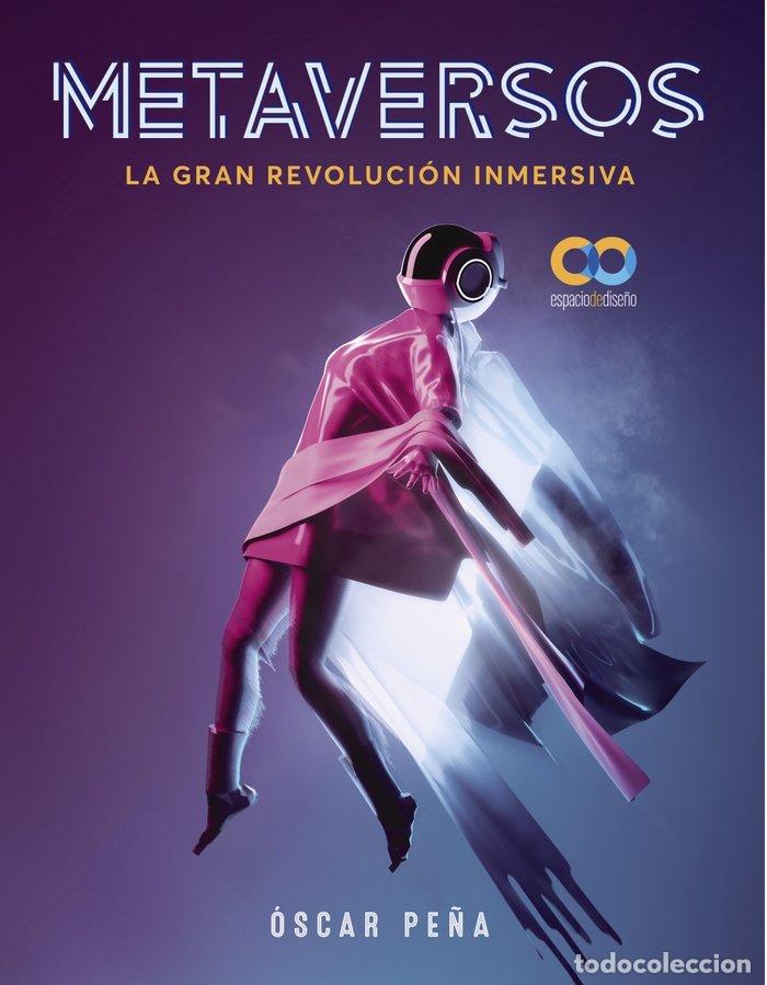 Livros: METAVERSOS LA GRAN REVOLUCION INMERSIVA - PE&Ntilde;A DE SAN ANTONIO, OSCAR