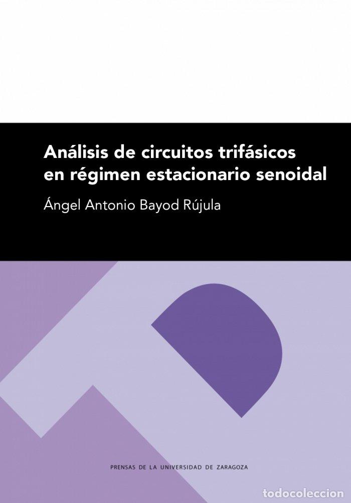 Libros: ANALISIS DE CIRCUITOS TRIFASICOS EN REGIMEN ESTACIONARIO SEN - BAYOD RUJULA, ANGEL ANTONIO