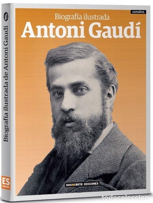 Libros: BIOGRAFIA ILUSTRADA DE ANTONI GAUDI - VARIOS AUTORES