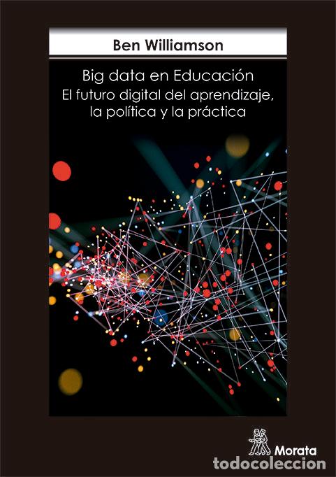 Livres: BIG DATA EN LA EDUCACION EL FUTURO DIGITAL DEL APRENDIZAJ - WILLIAMSON, BEN