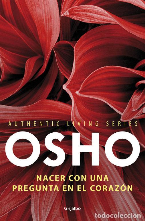 Libros: NACER CON UNA PREGUNTA EN EL CORAZON - OSHO