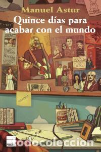 Libros: QUINCE DIAS PARA ACABAR CON EL MUNDO - ASTUR, MANUEL